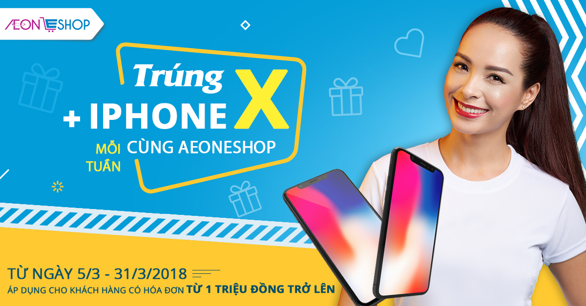 TRÚNG IPHONE X MỖI TUẦN CÙNG AEONESHOP
