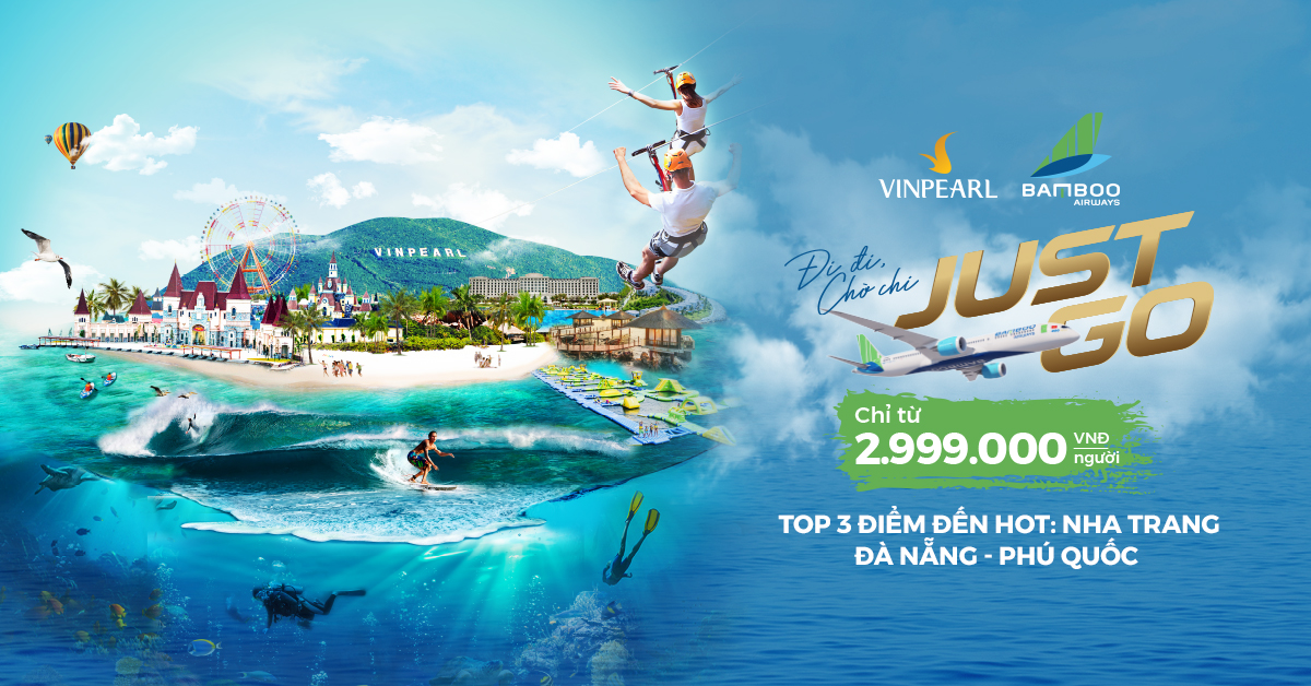 Just Go: Combo_3N2Đ chỉ từ 2.999.000 VND/Người: